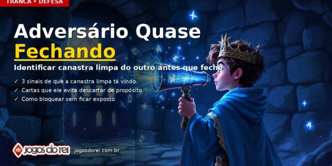 Como identificar quando o adversário está quase fechando na Tranca