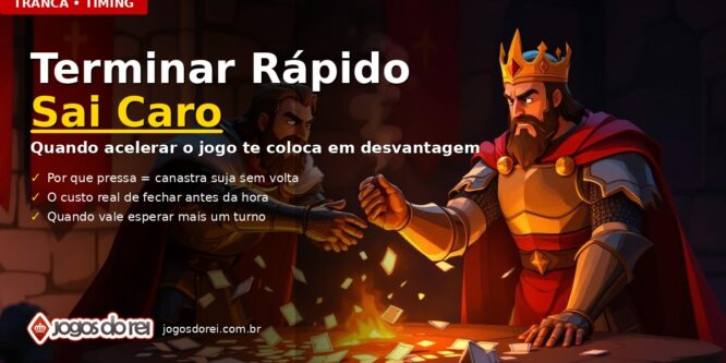 Quando tentar terminar rápido na Tranca sai caro — e o que fazer em vez disso