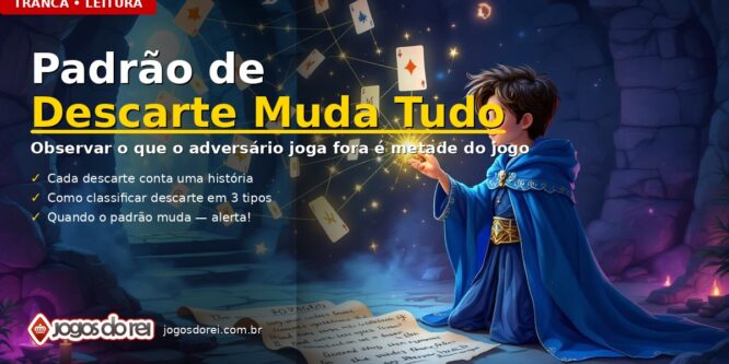 Por que observar o padrão de descarte do adversário na Tranca muda tudo