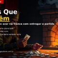 As cartas que não vêm: como lidar com o azar na Tranca