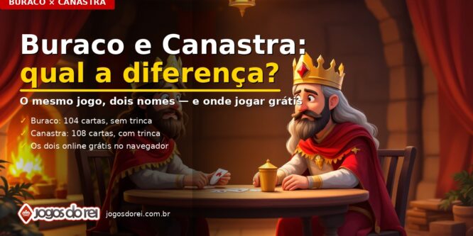 Buraco e Canastra: qual a diferença