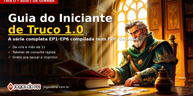Guia do Iniciante de Truco Paulista — Jogos do Rei