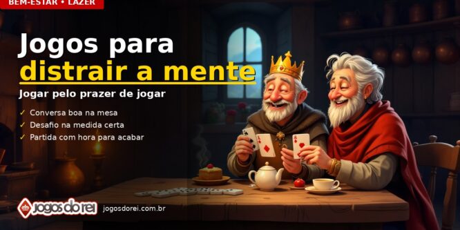 Rei do Jogos do Rei e um amigo riem jogando cartas numa mesa de madeira, com peças de dominó, bule e xícaras de chá, numa cozinha aconchegante iluminada pela lareira